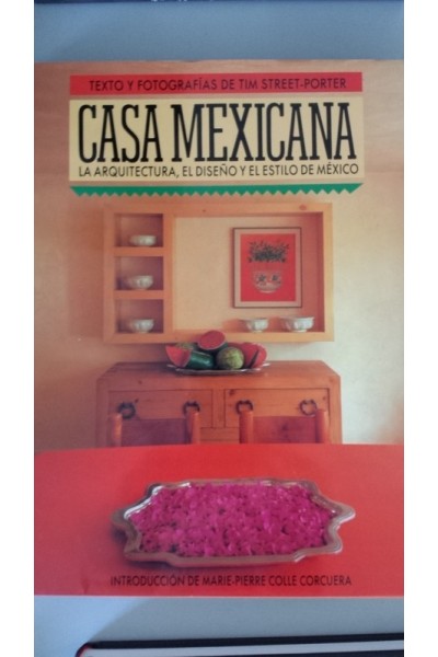CASA MEXICANA. La arquitectura, el diseño y el estilo de México
